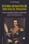 Istoria romanilor din Dacia Traiana. Volumul 9. Istoria partidelor politice in Romania - A. D Xenopol