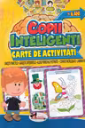 Jocuri pentru copii inteligenti, +6 ani. Carte de activitati