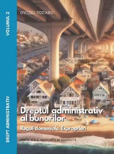 Drept administrativ. Vol. 2 Dreptul administrativ al bunurilor. Editia a 4-a