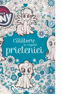 My Little Pony - Calatorie in regatul prieteniei
