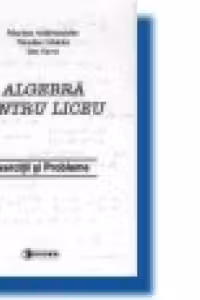 Algebra pentru liceu (cls a IX-a  a XII-a)