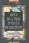Arta de a trai o viata de exceptie