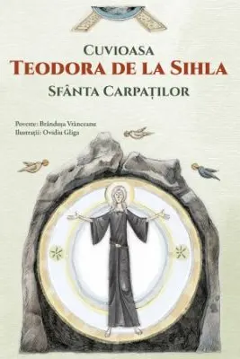 Cuvioasa Teodora de la Sihla, Sfanta Carpatilor