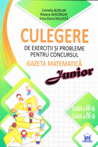 Culegere de exerciții și probleme pentru Concursul Gazeta Matematică Junior - Clasa 3-4