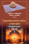 Singularitatea secolului al 21-lea si viitorul global. O perspectiva asupra Marii Istorii volumul 2