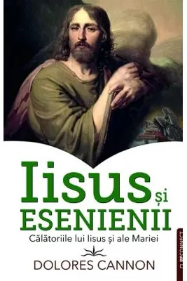 Iisus si Esenienii. Calatoriile lui Iisus si ale Mariei