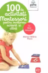 100 de activitati Montessori pentru invatarea scrierii si citirii