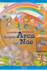 Scurta poveste despre Arca lui Noe