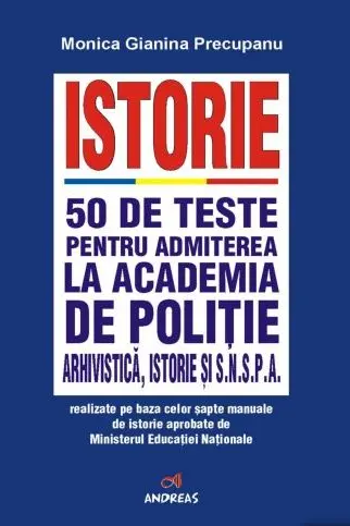 Istorie. 50 de teste pentru admiterea la Academia de Politie
