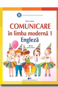 Comunicare in limba moderna 1 Engleza. Manual pentru clasa I