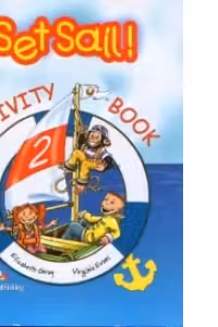 Set Sail 2, Activity Book, Curs pentru limba engleza. Caietul elevului
