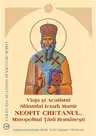 Viata si Acatistul Sfantului Ierarh Martir Neofit Cretanul, Mitropolitul Tarii Romanesti