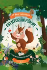 Aventuri in padure - Zaza-veverita descopera padurea