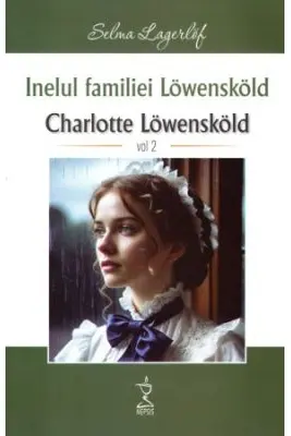 Inelul familiei Lowenskold Charlotte Lowenskold volumul 2