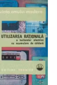 Utilizarea rationala a boilerelor electrice cu acumulare de caldura