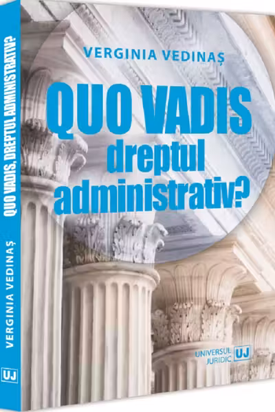 Quo vadis, dreptul administrativ?