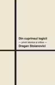 Din cuprinsul logicii - priviri istorice si critice