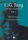 Opere complete vol 14/1 Mysterium Coniunctionis. Separarea si compunerea contrariilor psihice