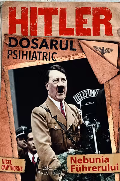 Hitler. Dosarul psihiatric