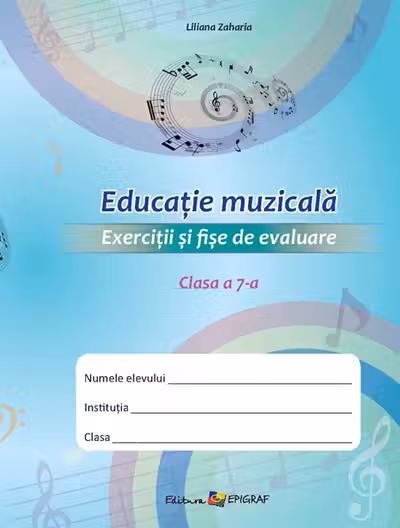 Educatie muzicala cl.7. Exercitii si fise de evaluare