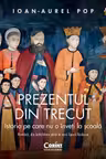 Prezentul din trecut. Istoria pe care nu o inveti la scoala