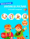 MA JOC SI INVAT. Jocuri si jucarii. Activitati integrate. 3-4 ani