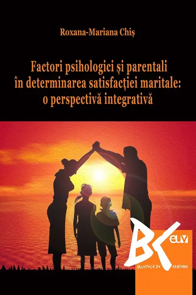 Factori psihologici și parentali în determinarea satisfacției maritale