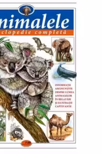 Animalele. Enciclopedie completa