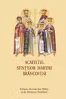 Acatistul Sfintilor Martiri Brancoveni - format mic