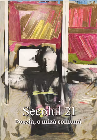 SEC 21 / POEZIA, O MIZA COMUNA