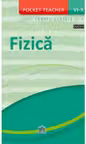 Pocket teacher: Fizica - Ghid pentru clasele VI-X
