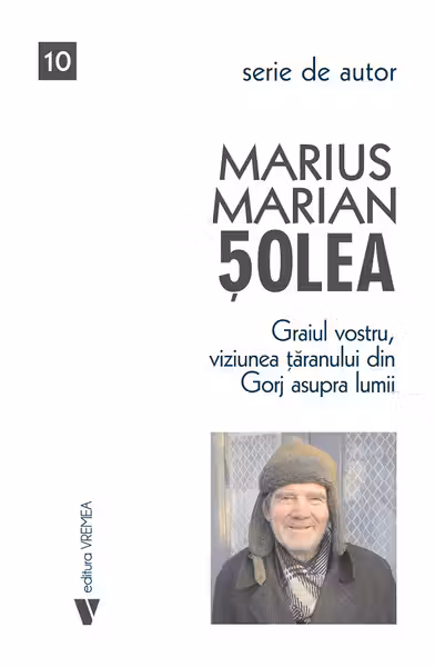 Graiul vostru, viziunea taranului din Gorj asupra lumii
