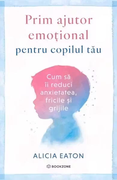 Prim ajutor emotional pentru copilul tau