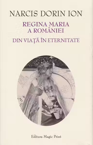 Regina Maria a României. Din viață în eternitate