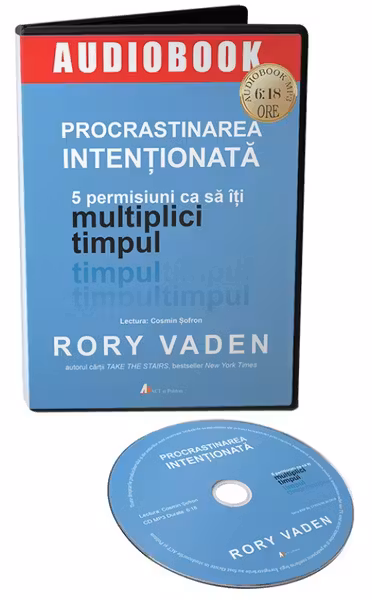 Audiobook. Procrastinarea intenționată. 5 permisiuni ca să îți multiplici timpul
