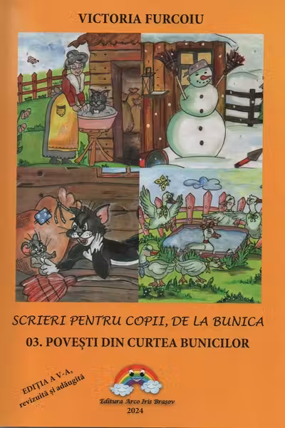 Scrieri pentru copii, de la bunica Vol.3: Povești din curtea bunicilor Ed.5