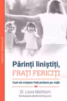 Parinti linistiti, frati fericiti