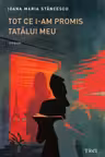 Tot ce i-am promis tatalui meu