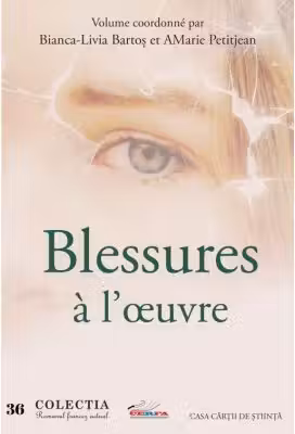 Blessures a l’oevre - Bianca-Livia Bartos, Amarie Petitjean
