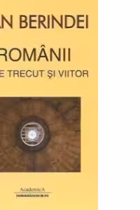 Romanii intre trecut si viitor