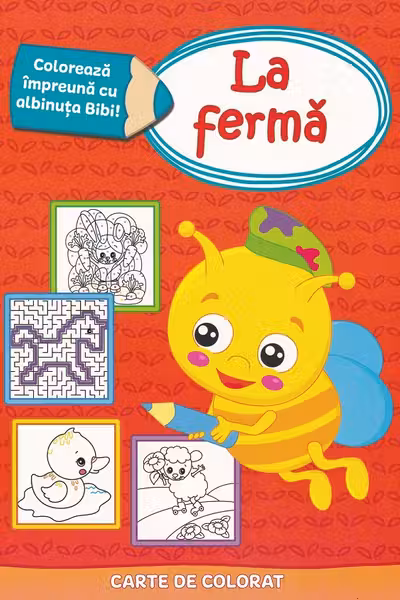 Coloreaza impreuna cu albinuta Bibi. La ferma