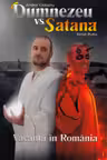 Dumnezeu vs. Satana. Vacanta in Romania