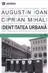Identitatea Urbana: spectru, obsesie si politici