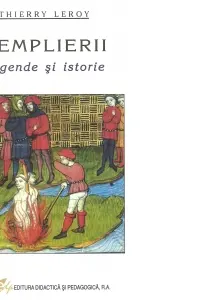 Templierii - legende si istorie