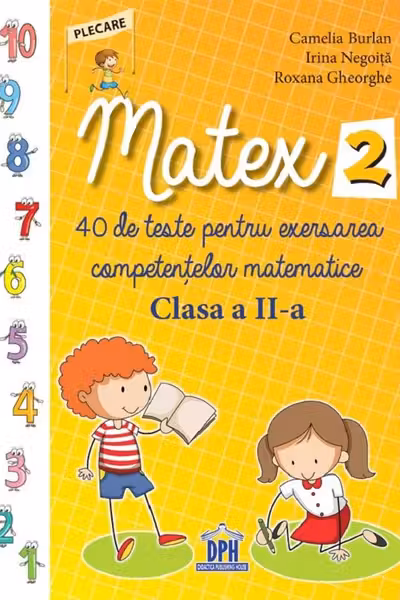 Matex 2. 40 de teste pentru exersarea competențelor matematice - Clasa 2