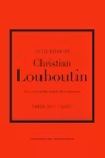 Little Book of Christian Louboutin