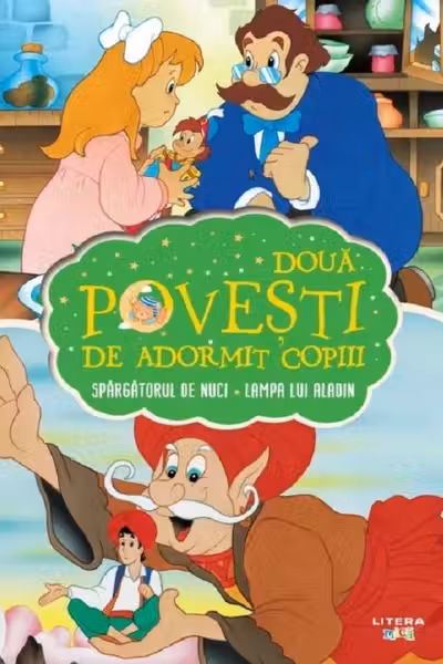 Doua Povesti De Adormit Copiii. Spargatorul De Nuci. Lampa Lui Aladin