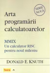 Arta programarii calculatoarelor. MMIX - Un calculator RISC pentru noul mileniu