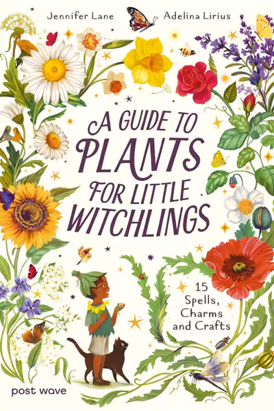 A Guide to Plants for Little Witchlings