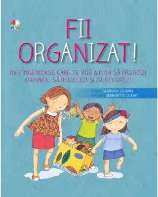 Fii organizat